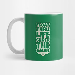 OneWheel Graphic - Float Thru Life Shred The Gnar Mug